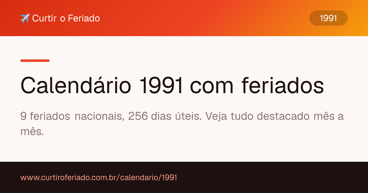 Calendário 1991 com feriados — Curtir o Feriado (https://www.curtiroferiado.com.br/calendario/1991)