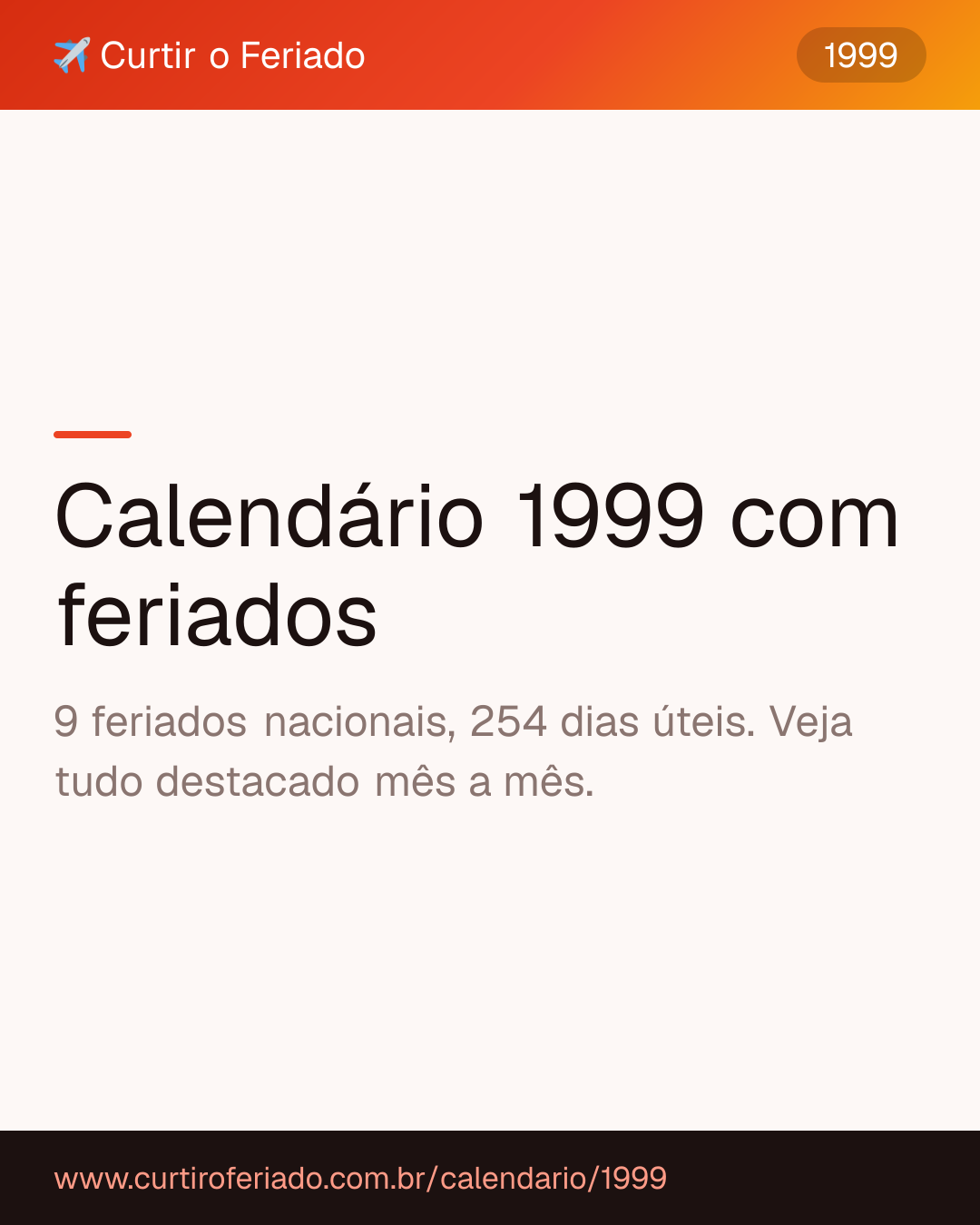 Calendário 1999 com feriados — Curtir o Feriado (https://www.curtiroferiado.com.br/calendario/1999)