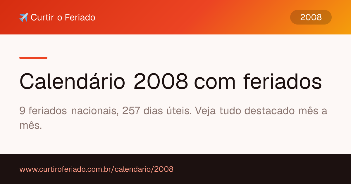 Calendário 2008 com feriados — Curtir o Feriado (https://www.curtiroferiado.com.br/calendario/2008)
