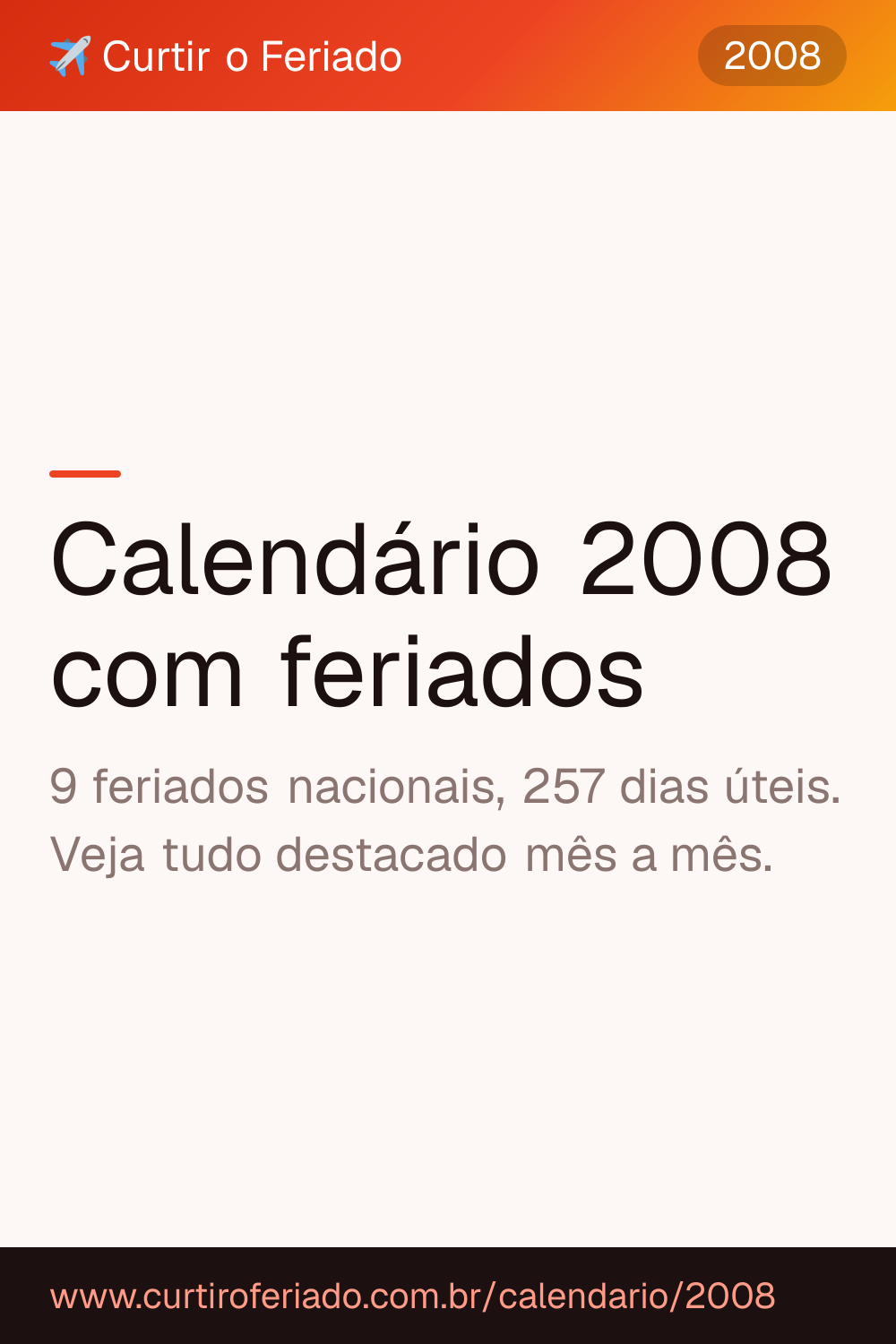 Calendário 2008 com feriados — Curtir o Feriado (https://www.curtiroferiado.com.br/calendario/2008)