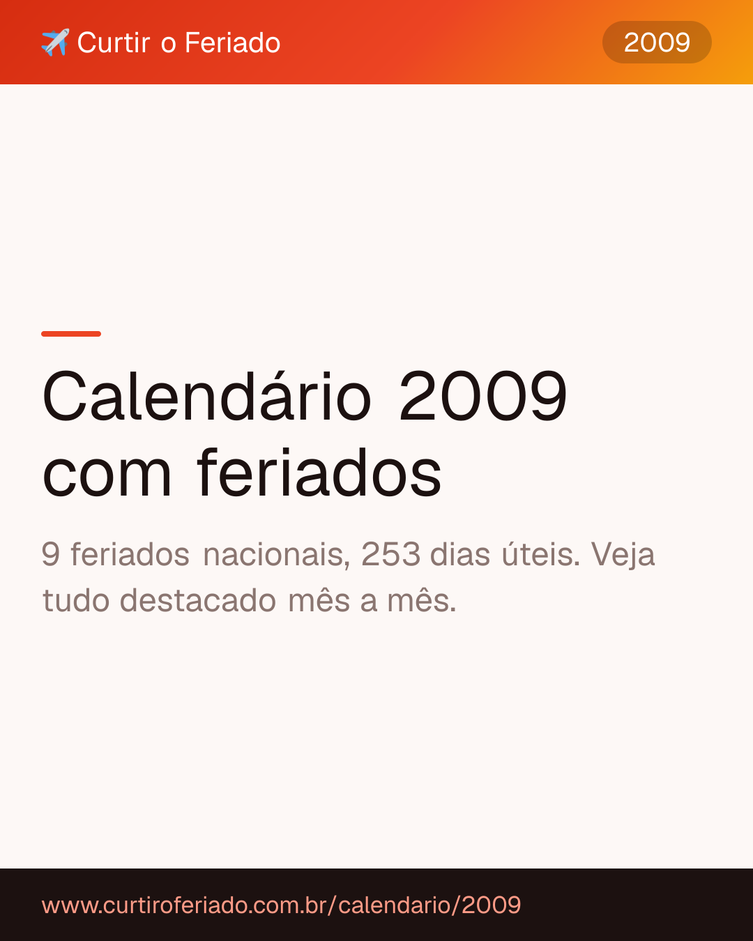 Calendário 2009 com feriados — Curtir o Feriado (https://www.curtiroferiado.com.br/calendario/2009)
