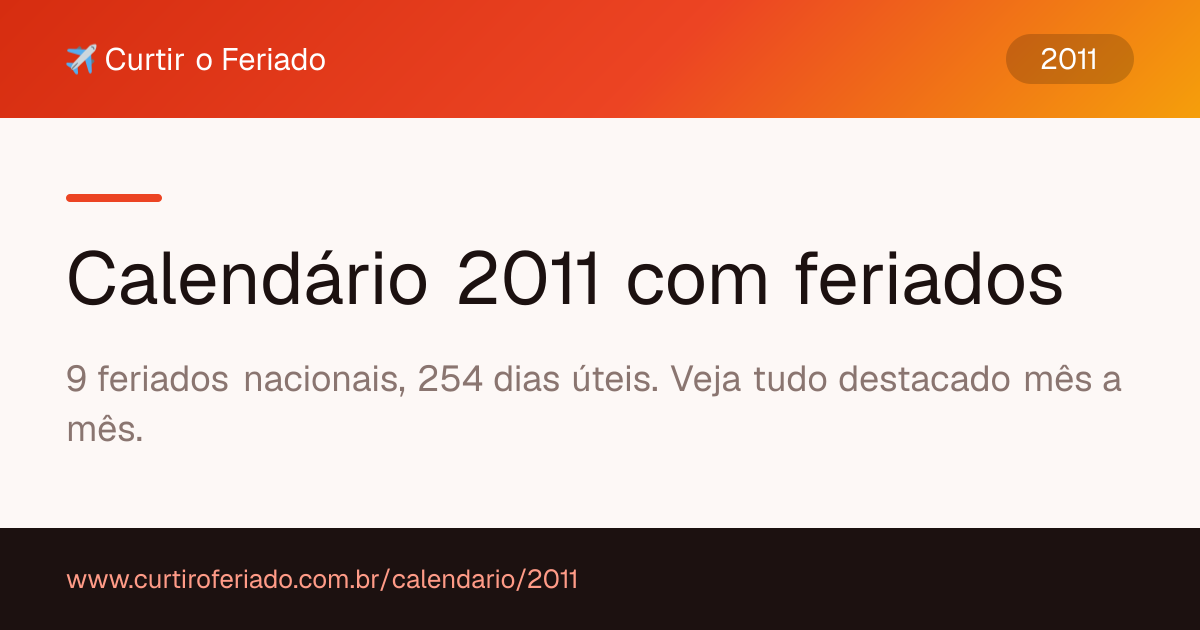 Calendário 2011 com feriados — Curtir o Feriado (https://www.curtiroferiado.com.br/calendario/2011)