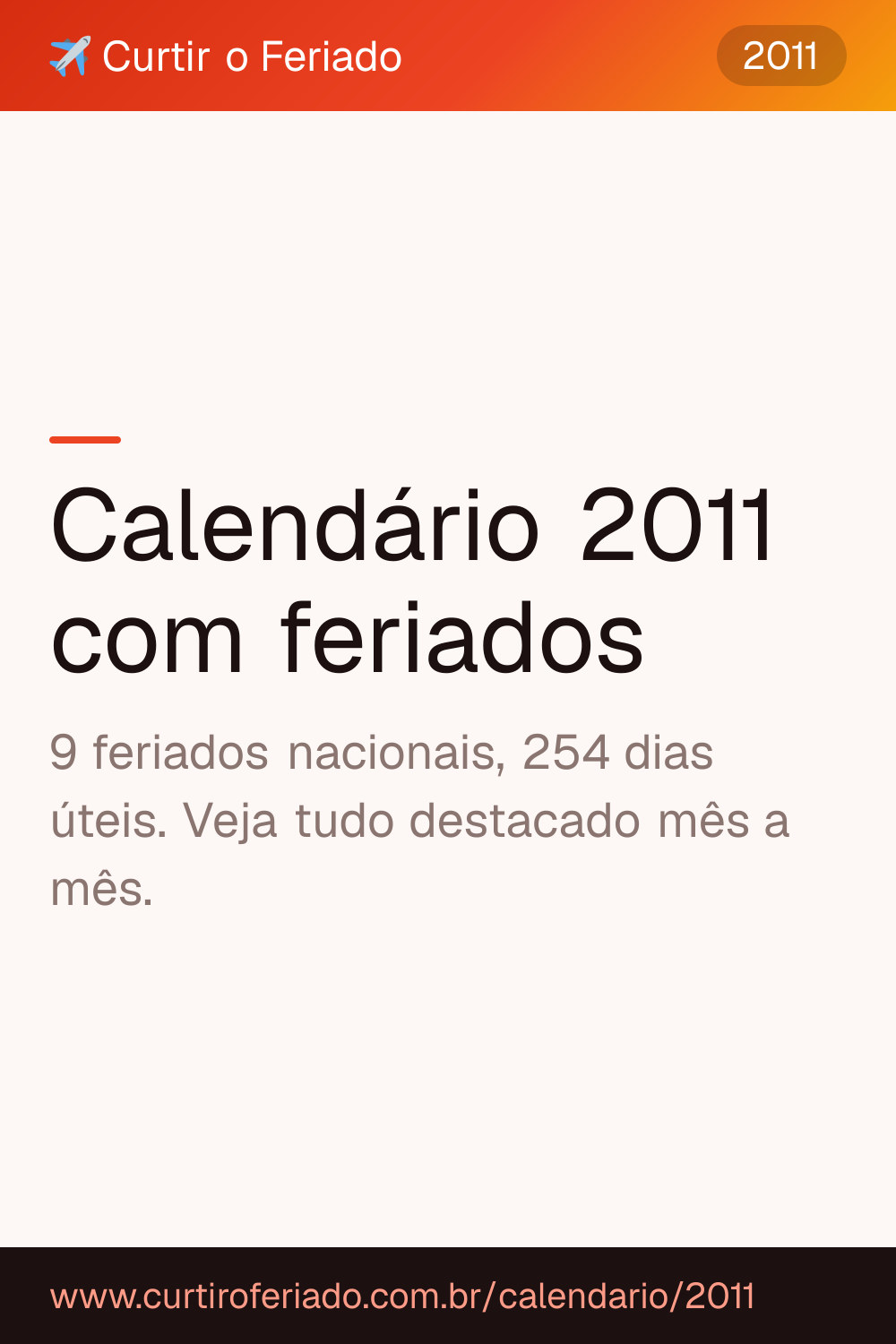 Calendário 2011 com feriados — Curtir o Feriado (https://www.curtiroferiado.com.br/calendario/2011)