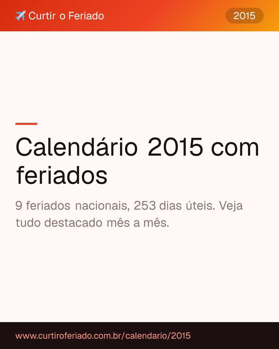 Calendário 2015 com feriados — Curtir o Feriado (https://www.curtiroferiado.com.br/calendario/2015)