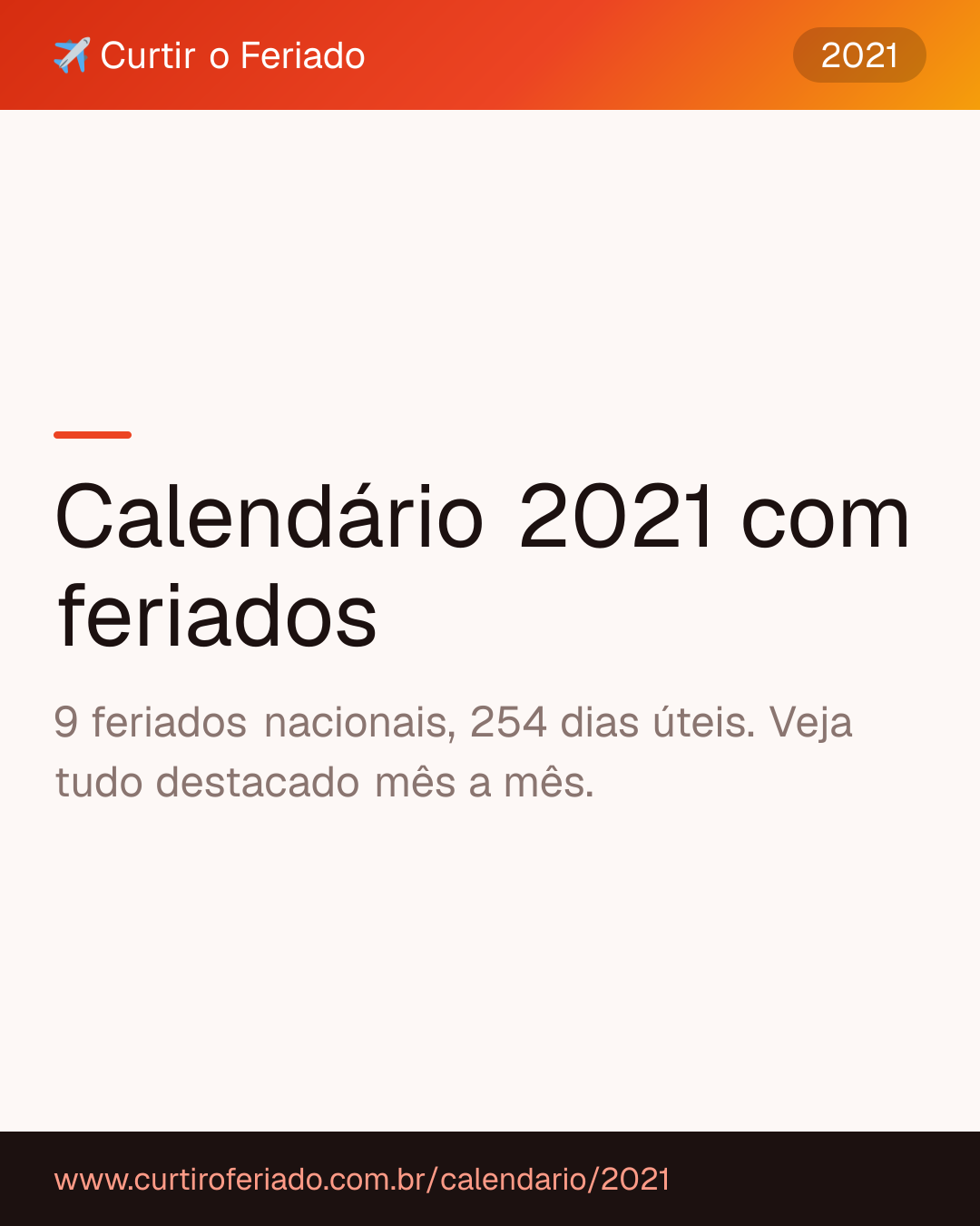 Calendário 2021 com feriados — Curtir o Feriado (https://www.curtiroferiado.com.br/calendario/2021)