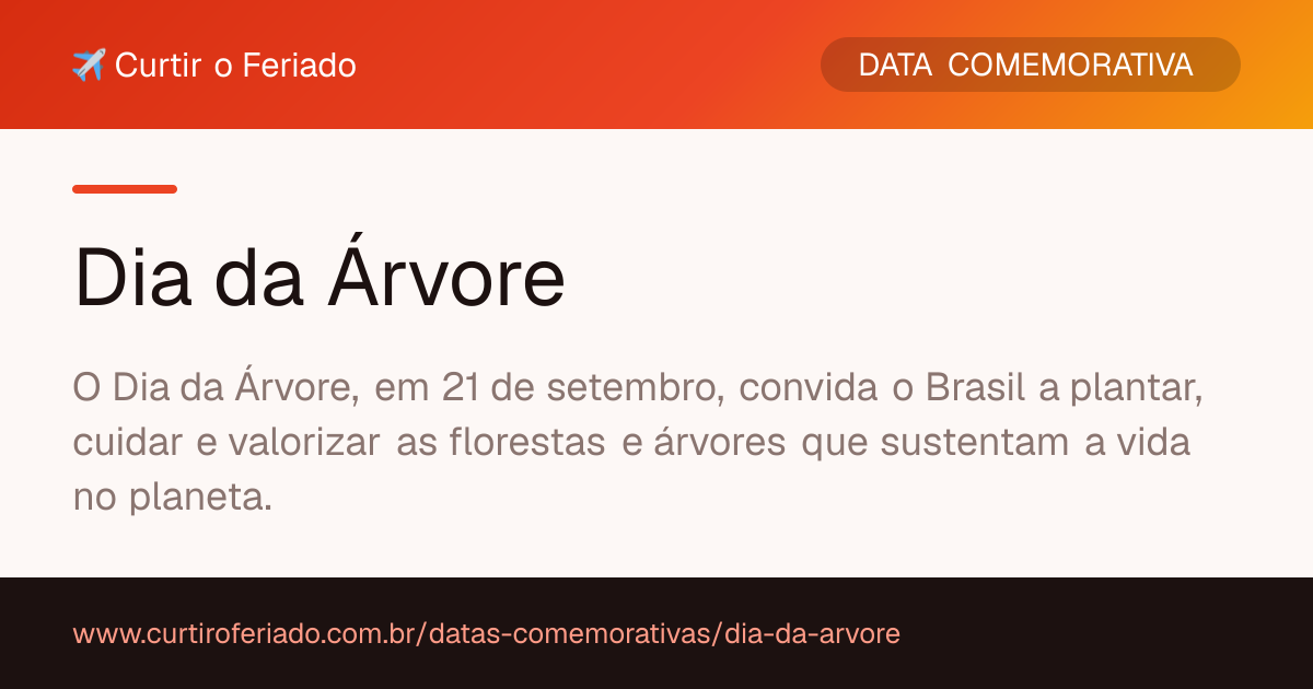 Dia da Árvore — Curtir o Feriado (https://www.curtiroferiado.com.br/datas-comemorativas/dia-da-arvore)