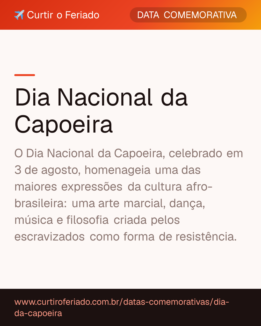 Dia Nacional da Capoeira — Curtir o Feriado (https://www.curtiroferiado.com.br/datas-comemorativas/dia-da-capoeira)