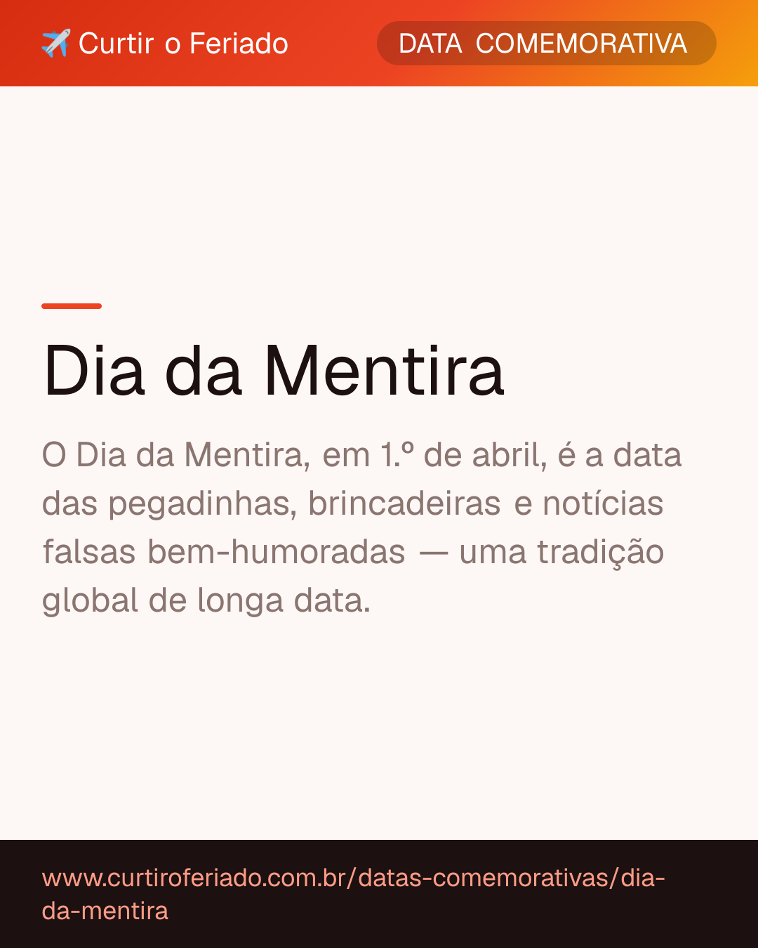 Dia da Mentira — Curtir o Feriado (https://www.curtiroferiado.com.br/datas-comemorativas/dia-da-mentira)