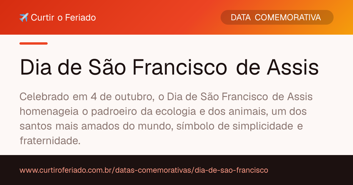 Dia de São Francisco de Assis — Curtir o Feriado (https://www.curtiroferiado.com.br/datas-comemorativas/dia-de-sao-francisco)