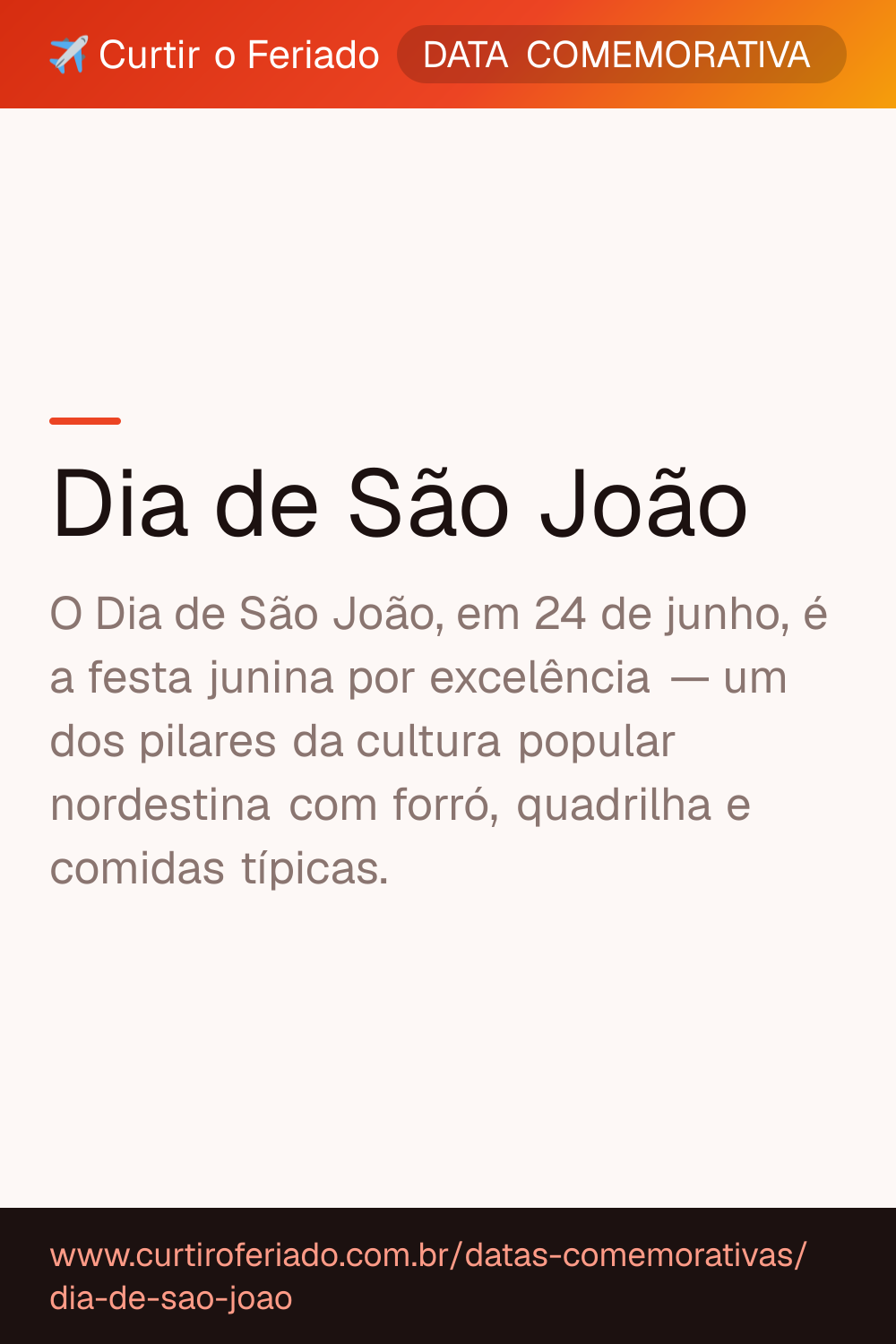 Dia de São João — Curtir o Feriado (https://www.curtiroferiado.com.br/datas-comemorativas/dia-de-sao-joao)