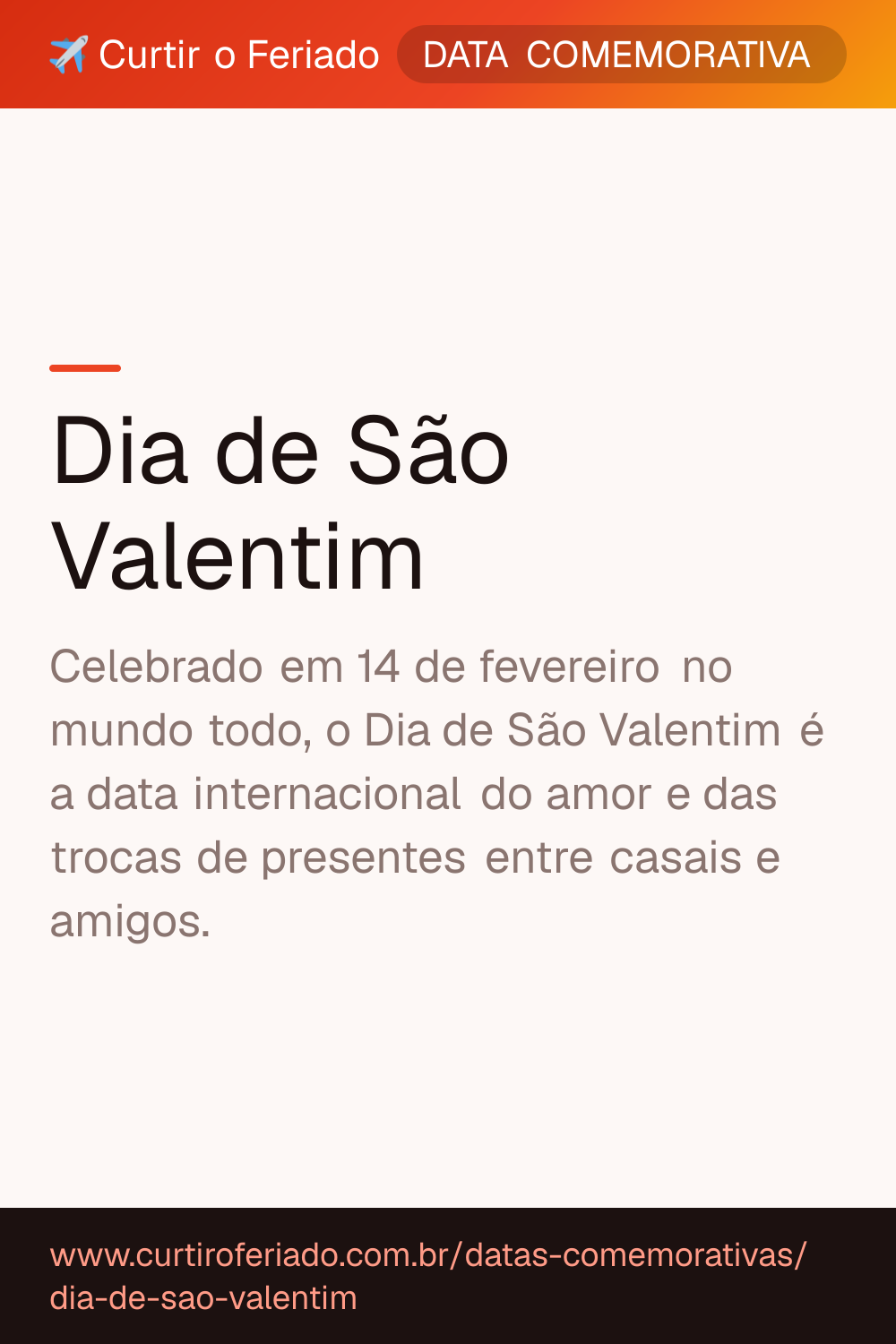 Dia de São Valentim — Curtir o Feriado (https://www.curtiroferiado.com.br/datas-comemorativas/dia-de-sao-valentim)