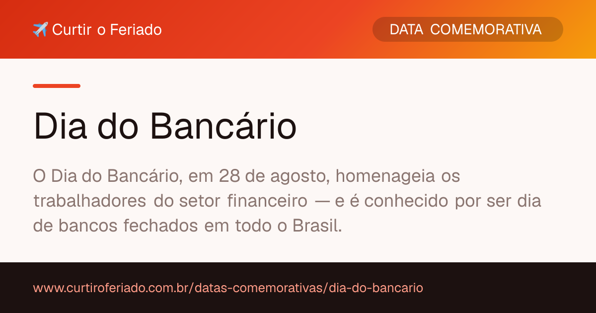 Dia do Bancário — Curtir o Feriado (https://www.curtiroferiado.com.br/datas-comemorativas/dia-do-bancario)