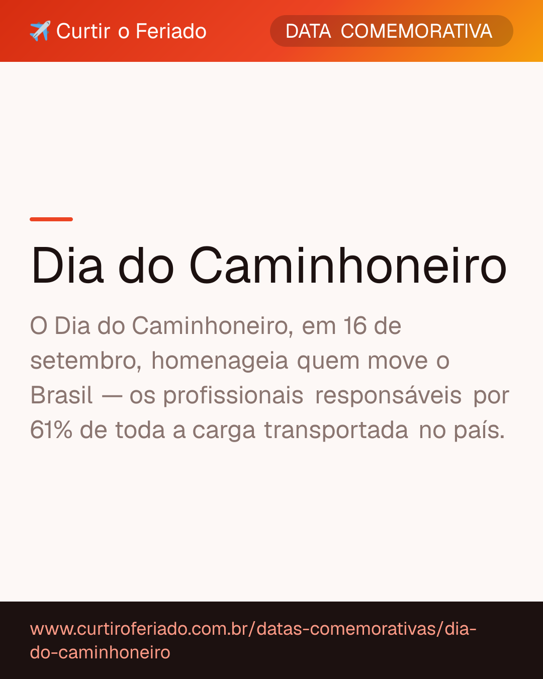 Dia do Caminhoneiro — Curtir o Feriado (https://www.curtiroferiado.com.br/datas-comemorativas/dia-do-caminhoneiro)