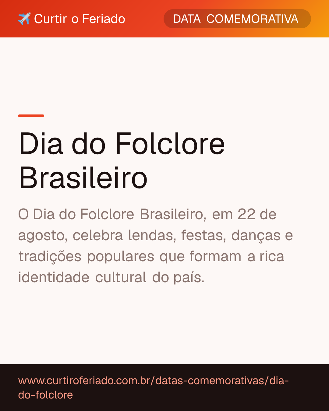Dia do Folclore Brasileiro — Curtir o Feriado (https://www.curtiroferiado.com.br/datas-comemorativas/dia-do-folclore)