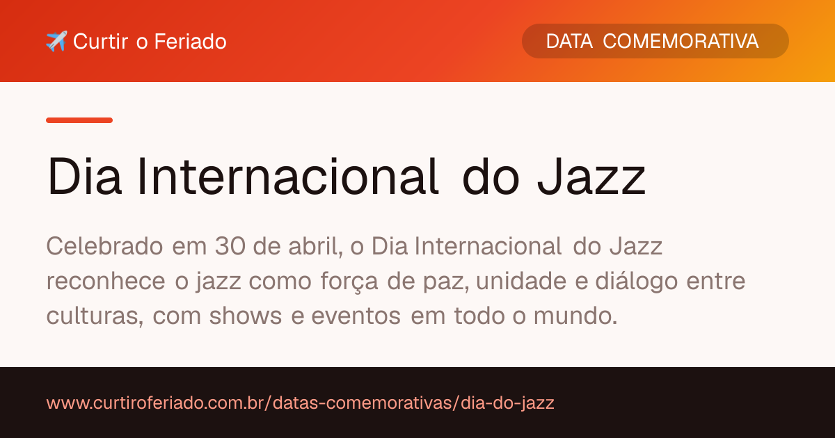 Dia Internacional do Jazz — Curtir o Feriado (https://www.curtiroferiado.com.br/datas-comemorativas/dia-do-jazz)