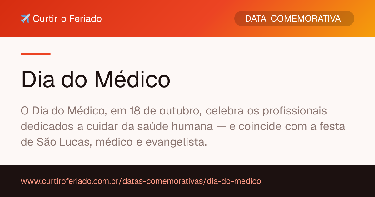 Dia do Médico — Curtir o Feriado (https://www.curtiroferiado.com.br/datas-comemorativas/dia-do-medico)