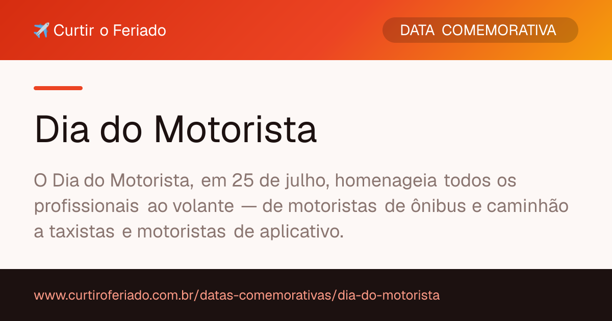Dia do Motorista — Curtir o Feriado (https://www.curtiroferiado.com.br/datas-comemorativas/dia-do-motorista)