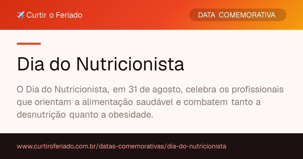 Dia do Nutricionista — Curtir o Feriado (https://www.curtiroferiado.com.br/datas-comemorativas/dia-do-nutricionista)