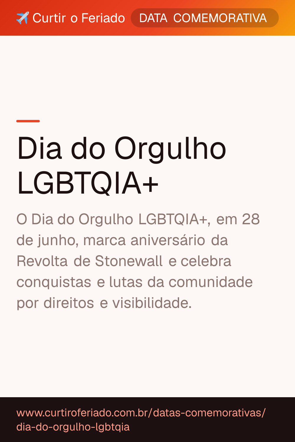 Dia do Orgulho LGBTQIA+ — Curtir o Feriado (https://www.curtiroferiado.com.br/datas-comemorativas/dia-do-orgulho-lgbtqia)