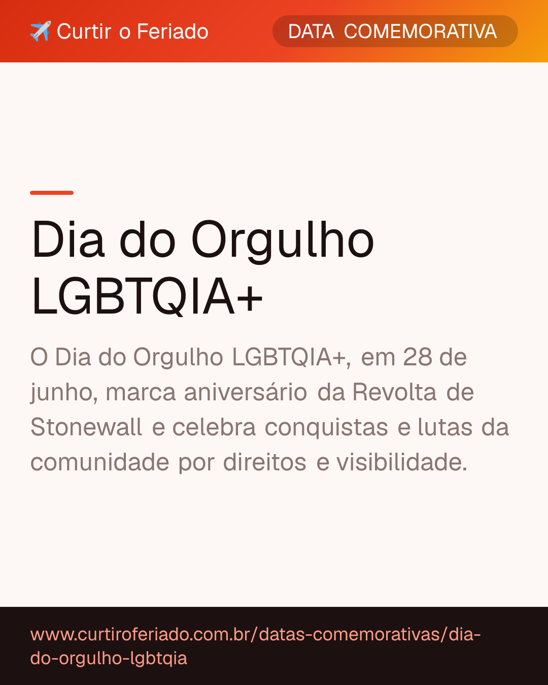 Dia do Orgulho LGBTQIA+ — Curtir o Feriado (https://www.curtiroferiado.com.br/datas-comemorativas/dia-do-orgulho-lgbtqia)