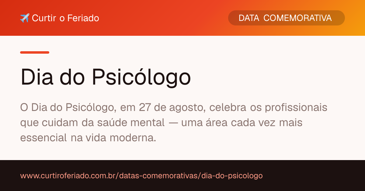 Dia do Psicólogo — Curtir o Feriado (https://www.curtiroferiado.com.br/datas-comemorativas/dia-do-psicologo)