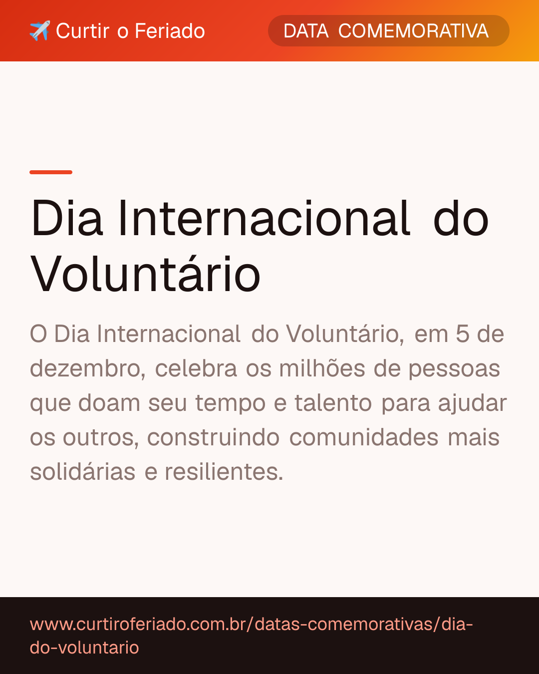 Dia Internacional do Voluntário — Curtir o Feriado (https://www.curtiroferiado.com.br/datas-comemorativas/dia-do-voluntario)