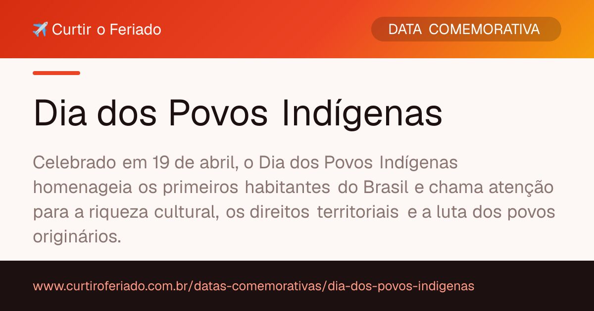 Dia dos Povos Indígenas — Curtir o Feriado (https://www.curtiroferiado.com.br/datas-comemorativas/dia-dos-povos-indigenas)