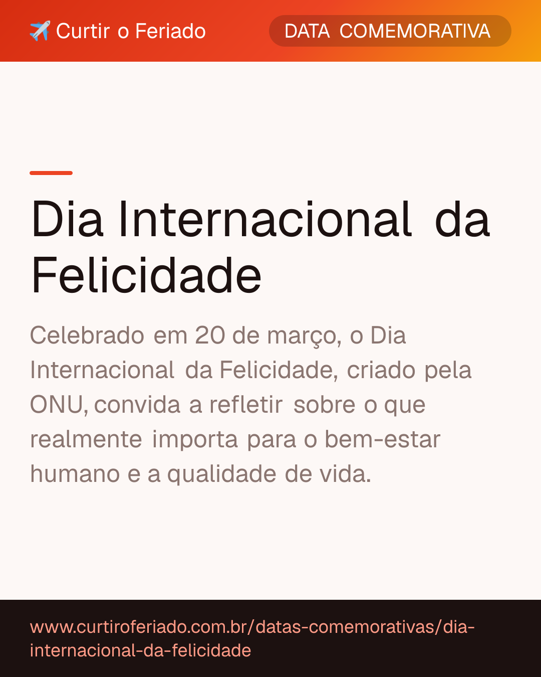 Dia Internacional da Felicidade — Curtir o Feriado (https://www.curtiroferiado.com.br/datas-comemorativas/dia-internacional-da-felicidade)