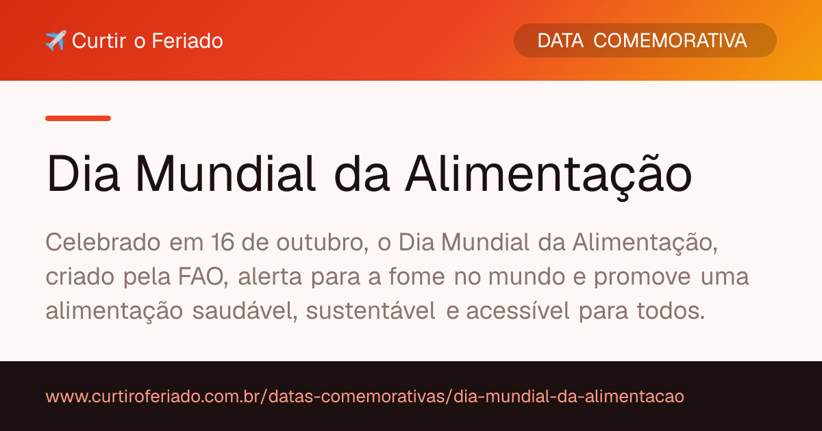 Dia Mundial da Alimentação — Curtir o Feriado (https://www.curtiroferiado.com.br/datas-comemorativas/dia-mundial-da-alimentacao)