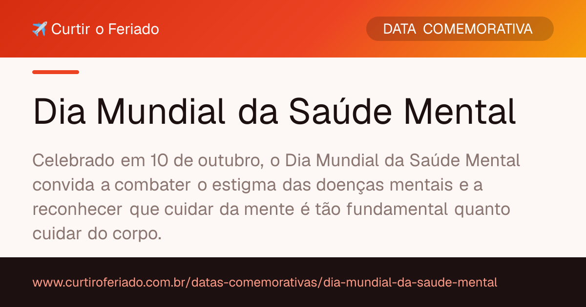 Dia Mundial da Saúde Mental — Curtir o Feriado (https://www.curtiroferiado.com.br/datas-comemorativas/dia-mundial-da-saude-mental)