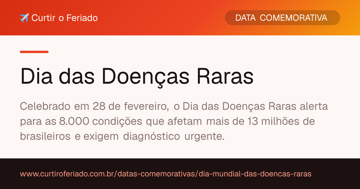 Dia das Doenças Raras — Curtir o Feriado (https://www.curtiroferiado.com.br/datas-comemorativas/dia-mundial-das-doencas-raras)