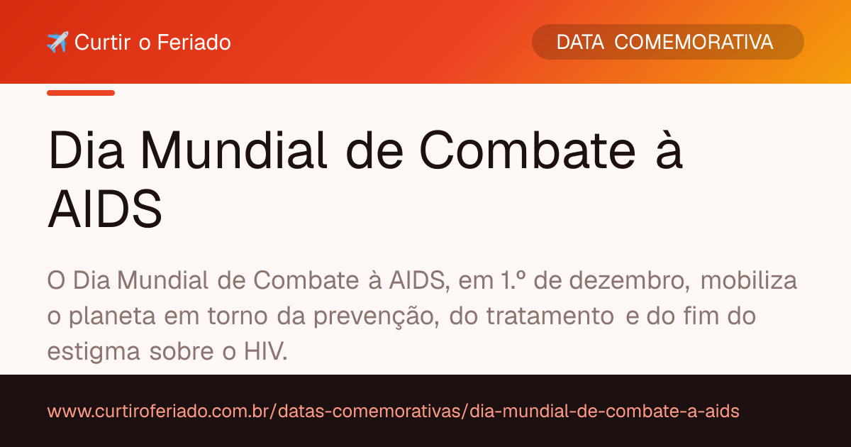 Dia Mundial de Combate à AIDS — Curtir o Feriado (https://www.curtiroferiado.com.br/datas-comemorativas/dia-mundial-de-combate-a-aids)