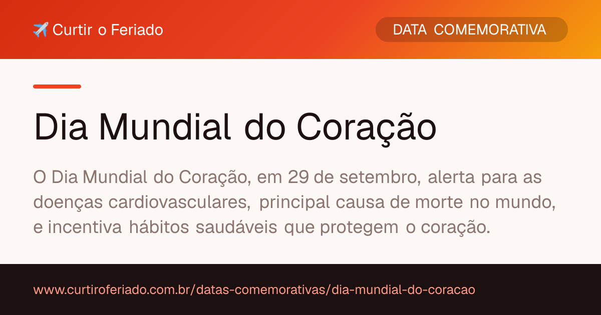 Dia Mundial do Coração — Curtir o Feriado (https://www.curtiroferiado.com.br/datas-comemorativas/dia-mundial-do-coracao)