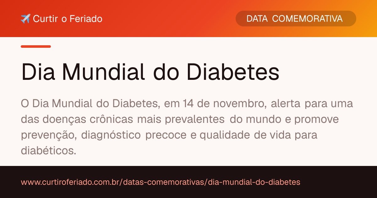 Dia Mundial do Diabetes — Curtir o Feriado (https://www.curtiroferiado.com.br/datas-comemorativas/dia-mundial-do-diabetes)