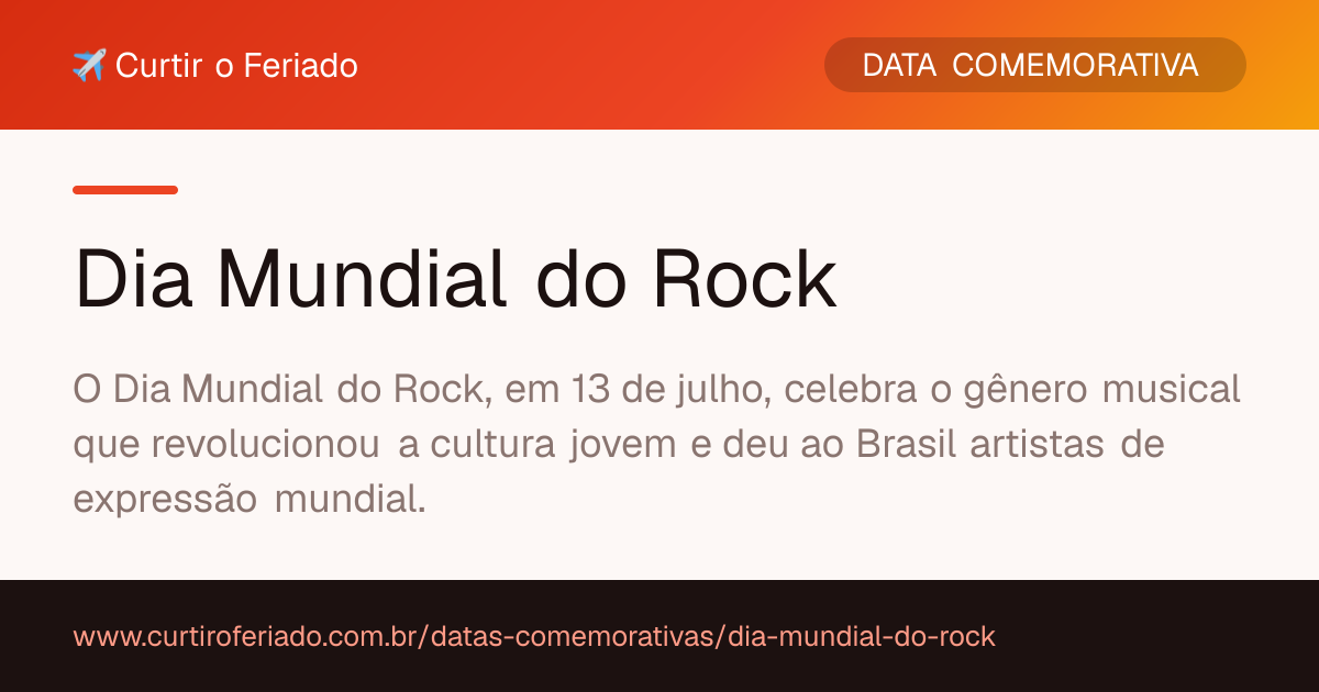 Dia Mundial do Rock — Curtir o Feriado (https://www.curtiroferiado.com.br/datas-comemorativas/dia-mundial-do-rock)