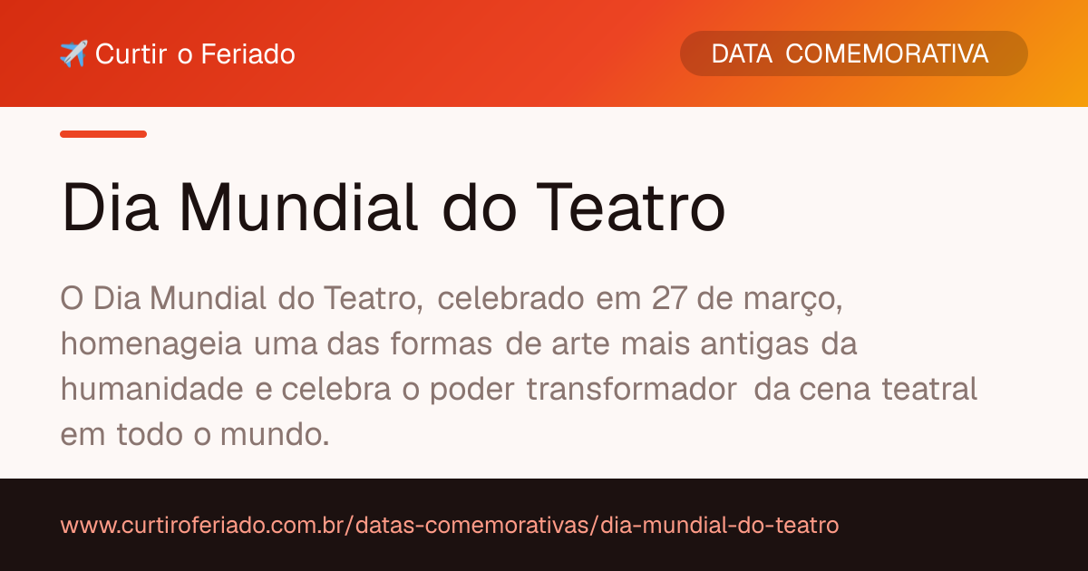 Dia Mundial do Teatro — Curtir o Feriado (https://www.curtiroferiado.com.br/datas-comemorativas/dia-mundial-do-teatro)