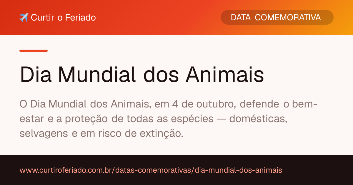 Dia Mundial dos Animais — Curtir o Feriado (https://www.curtiroferiado.com.br/datas-comemorativas/dia-mundial-dos-animais)