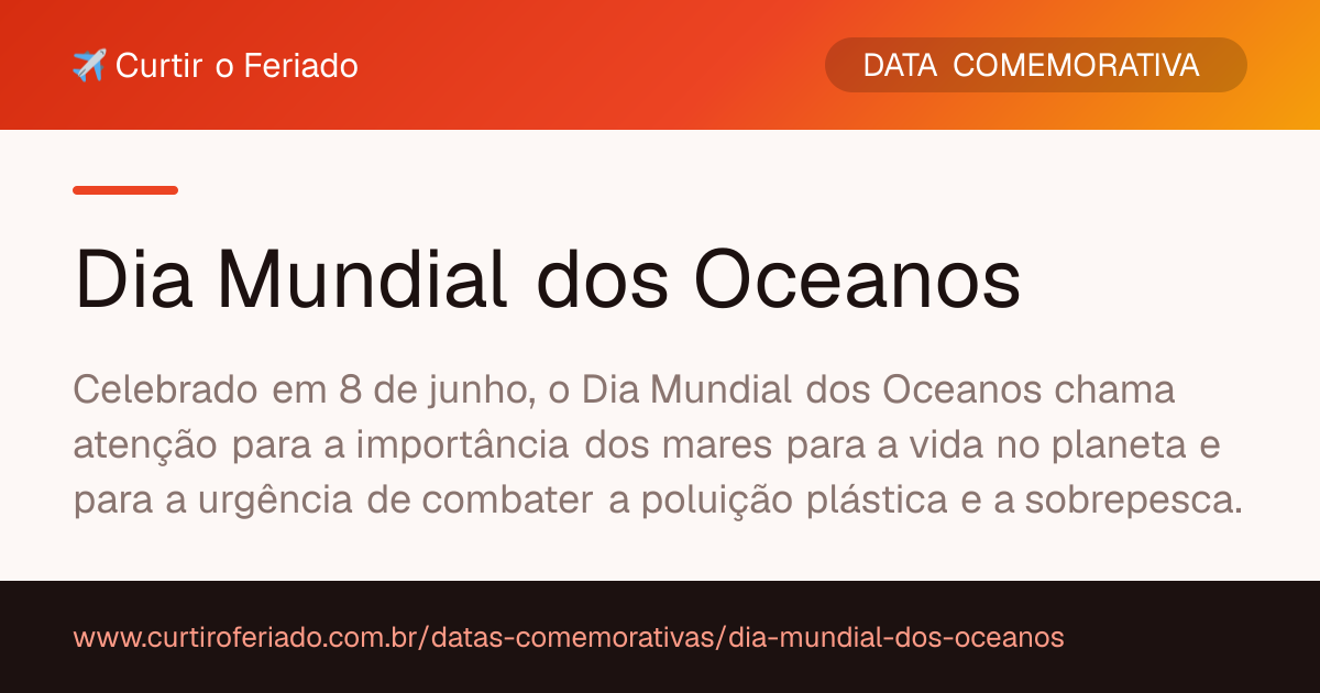Dia Mundial dos Oceanos — Curtir o Feriado (https://www.curtiroferiado.com.br/datas-comemorativas/dia-mundial-dos-oceanos)