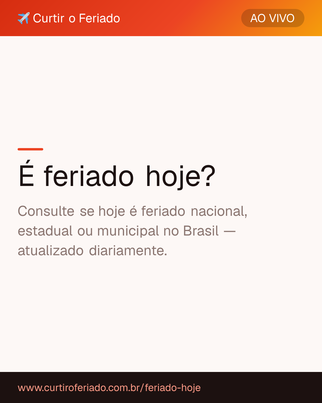 É feriado hoje? — Curtir o Feriado (https://www.curtiroferiado.com.br/feriado-hoje)