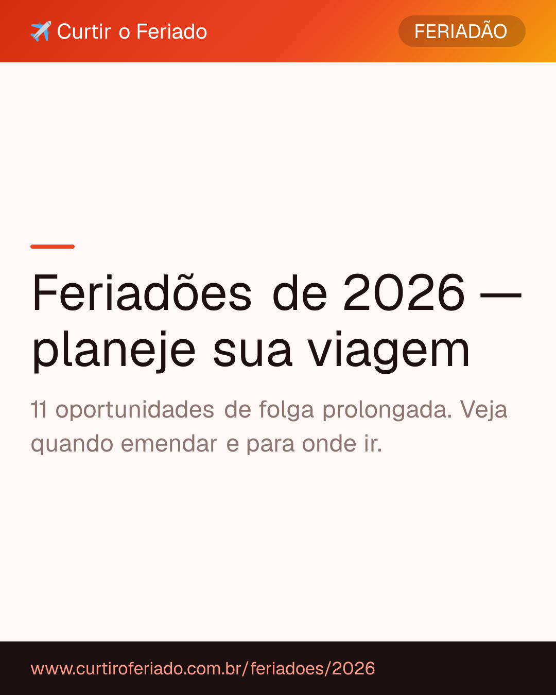 Feriadões 2026 — Curtir o Feriado (https://www.curtiroferiado.com.br/feriadoes/2026)