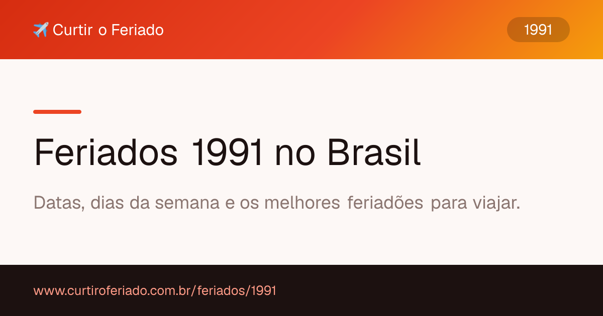 Feriados 1991 — Curtir o Feriado (https://www.curtiroferiado.com.br/feriados/1991)