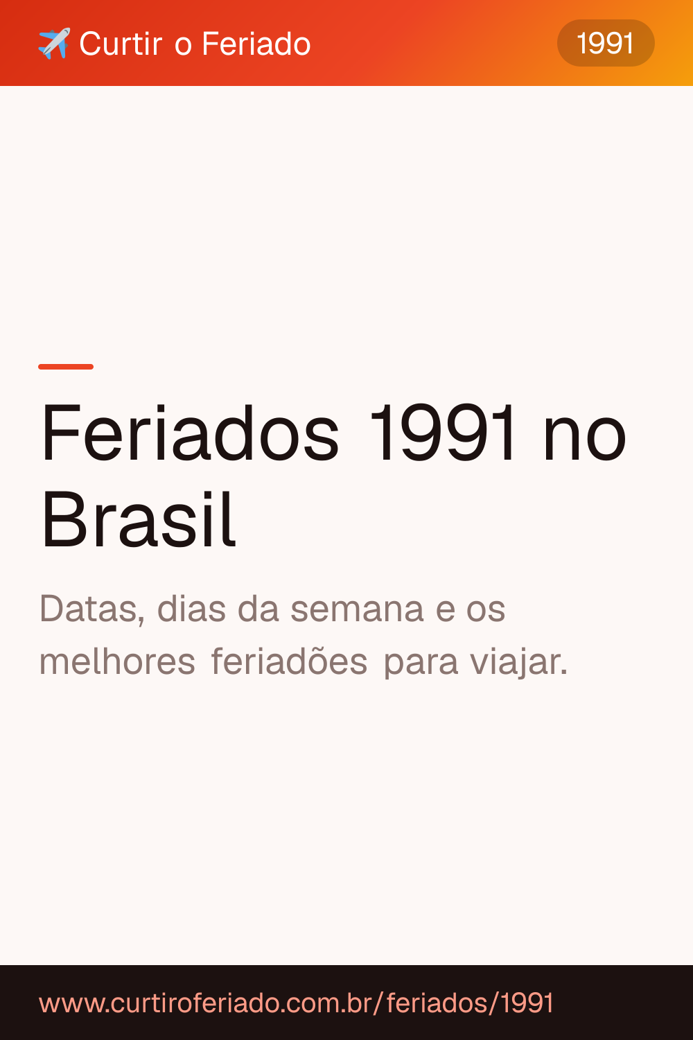 Feriados 1991 — Curtir o Feriado (https://www.curtiroferiado.com.br/feriados/1991)