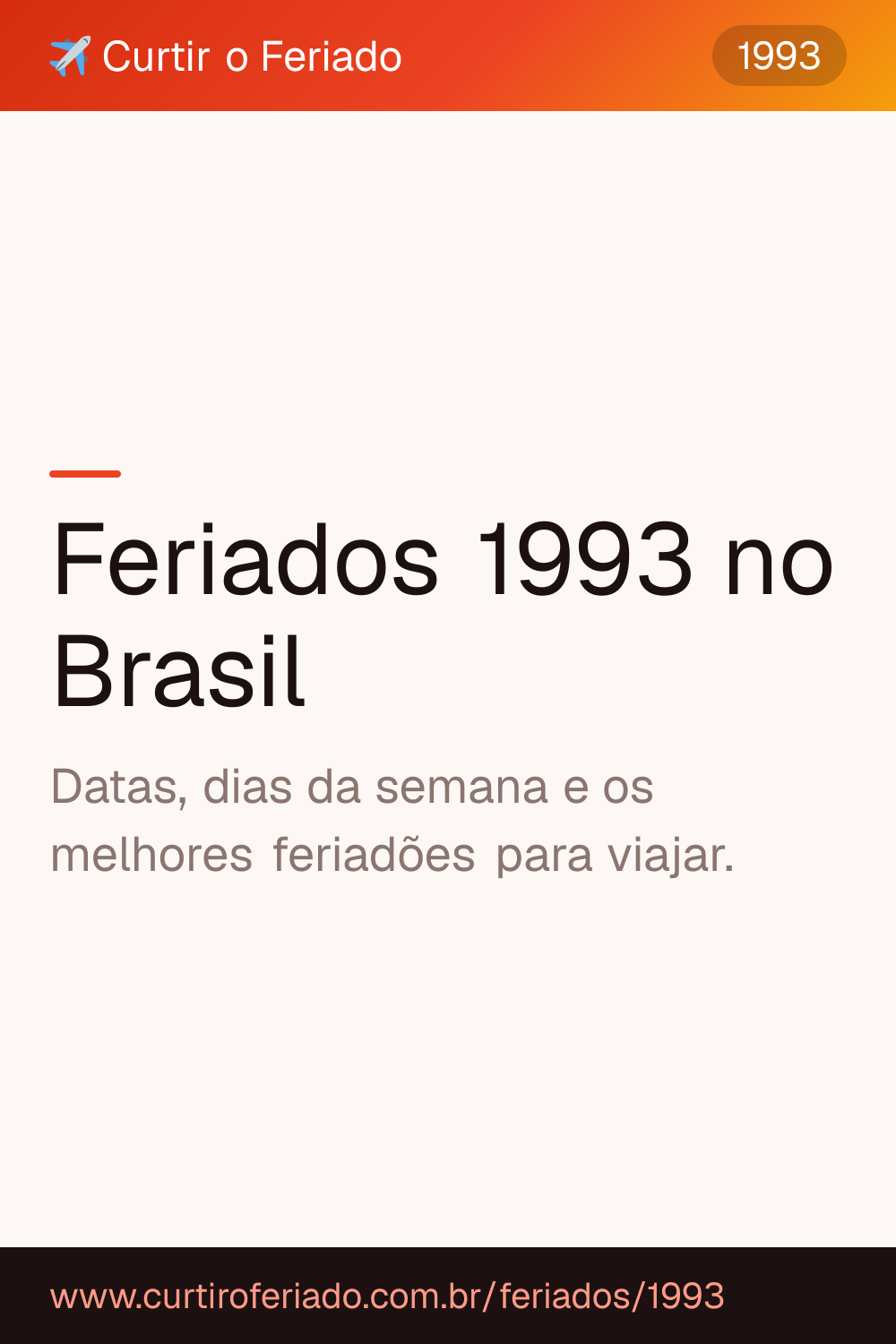 Feriados 1993 — Curtir o Feriado (https://www.curtiroferiado.com.br/feriados/1993)