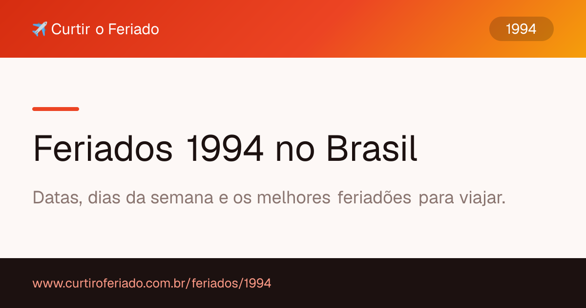 Feriados 1994 — Curtir o Feriado (https://www.curtiroferiado.com.br/feriados/1994)