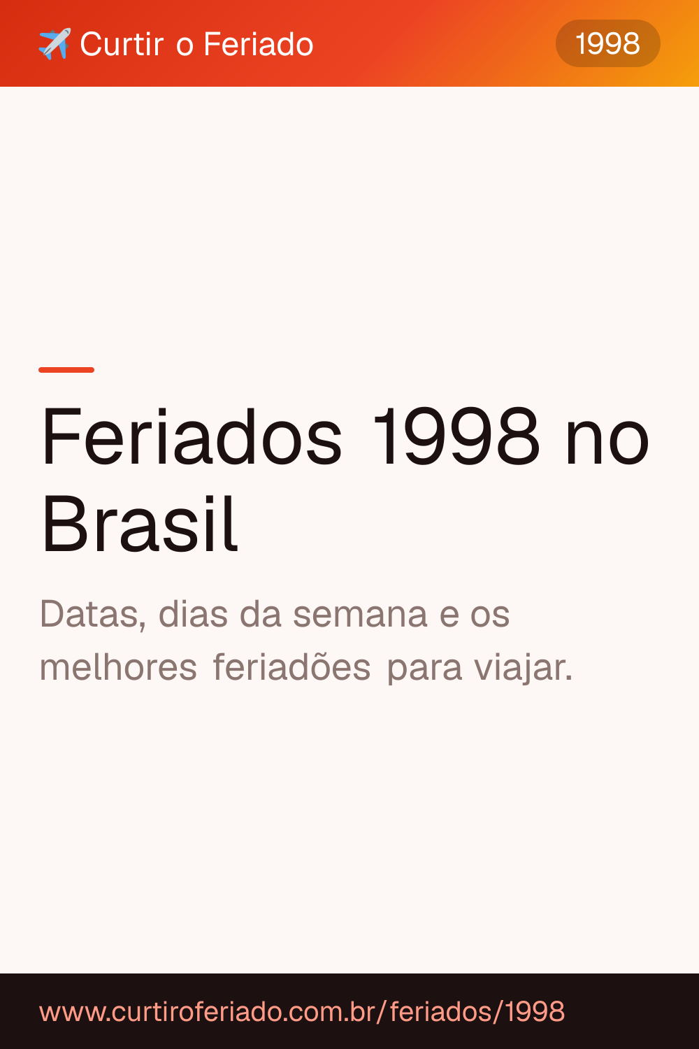 Feriados 1998 — Curtir o Feriado (https://www.curtiroferiado.com.br/feriados/1998)