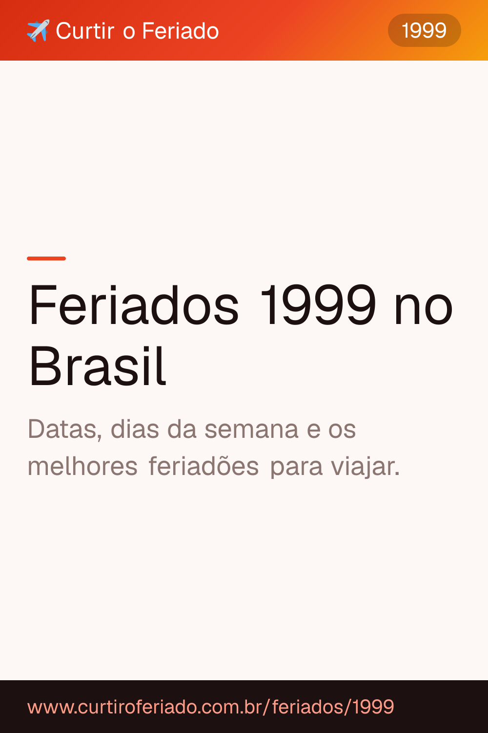 Feriados 1999 — Curtir o Feriado (https://www.curtiroferiado.com.br/feriados/1999)