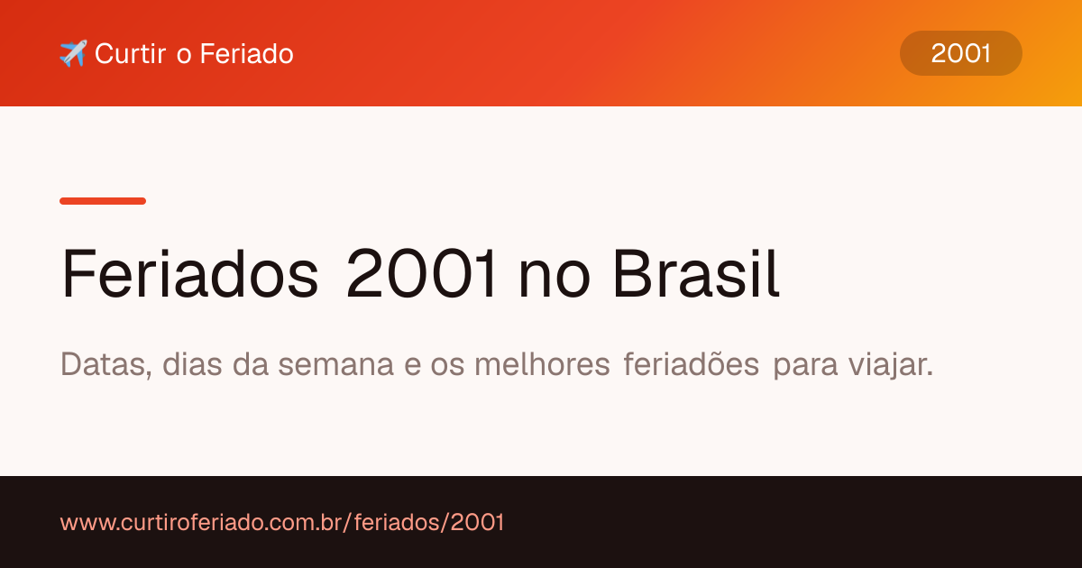 Feriados 2001 — Curtir o Feriado (https://www.curtiroferiado.com.br/feriados/2001)
