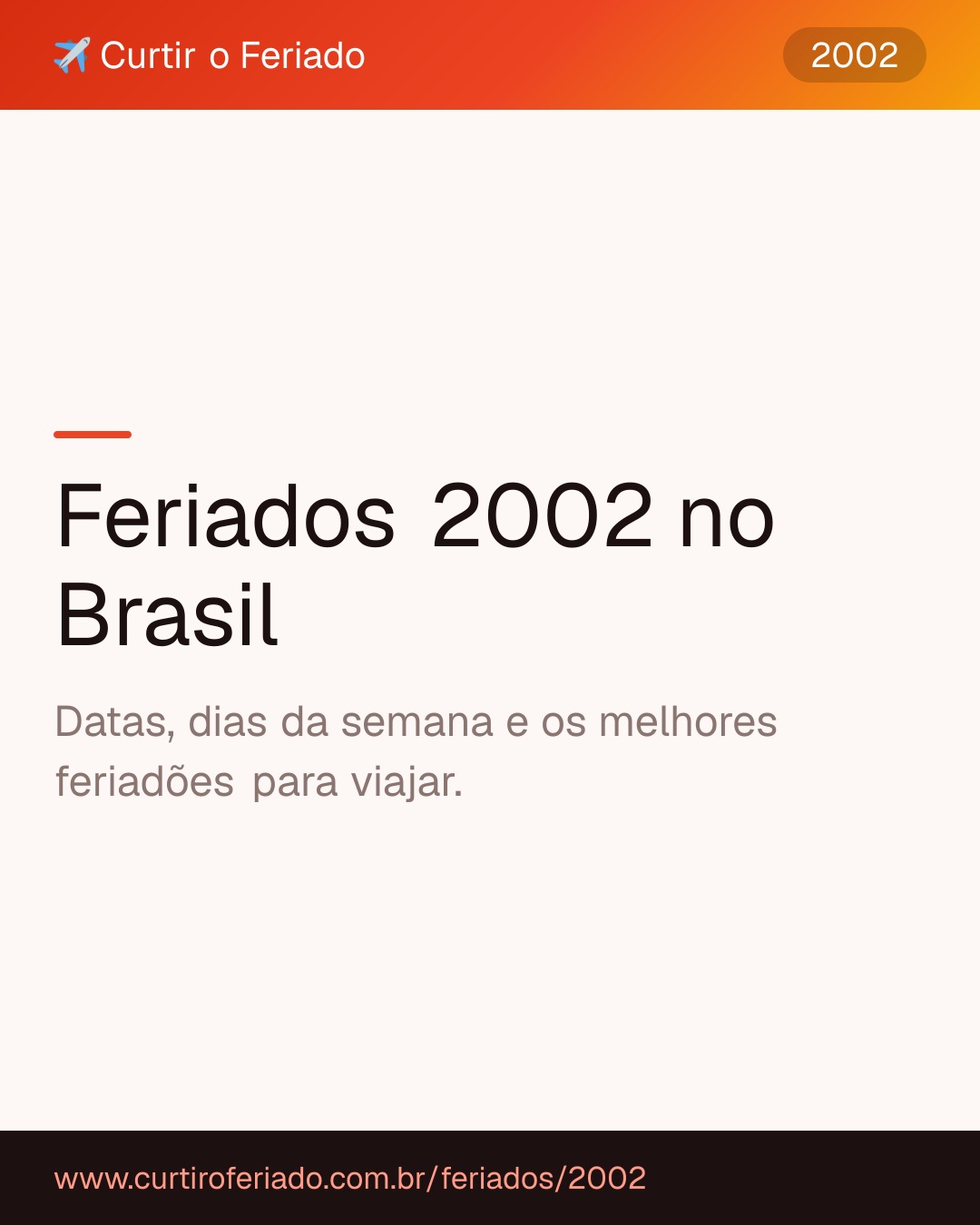 Feriados 2002 — Curtir o Feriado (https://www.curtiroferiado.com.br/feriados/2002)