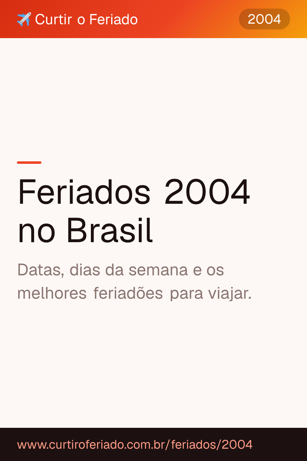 Feriados 2004 — Curtir o Feriado (https://www.curtiroferiado.com.br/feriados/2004)