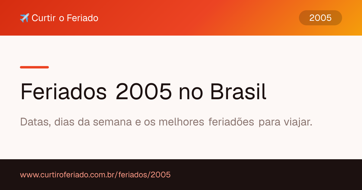 Feriados 2005 — Curtir o Feriado (https://www.curtiroferiado.com.br/feriados/2005)